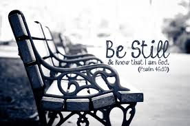 be still and know